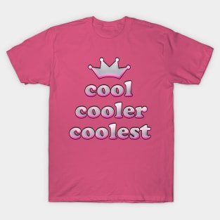 cool cooler coolest T-Shirt